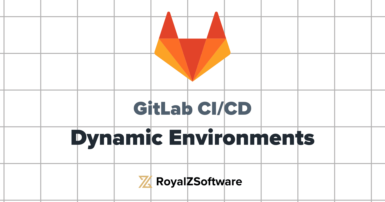 Harnessing GitLab CI/CD for Dynamic Environments: A Comprehensive Guide